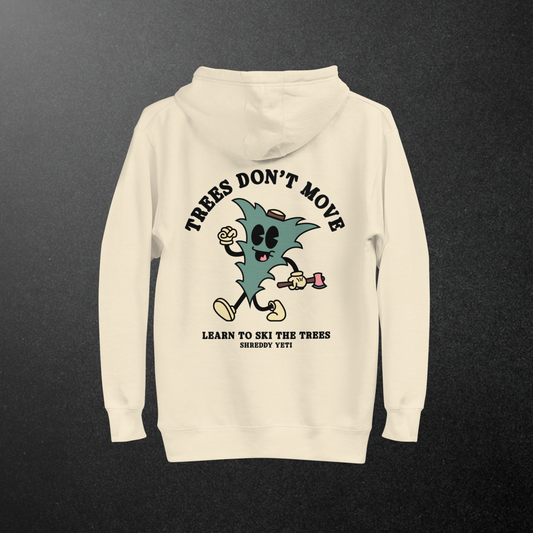 Trees Don't Move Hoodie