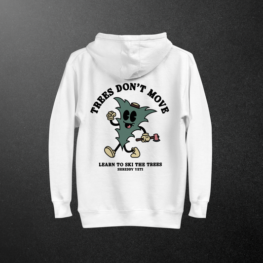 Tree Don't Move Hoodie